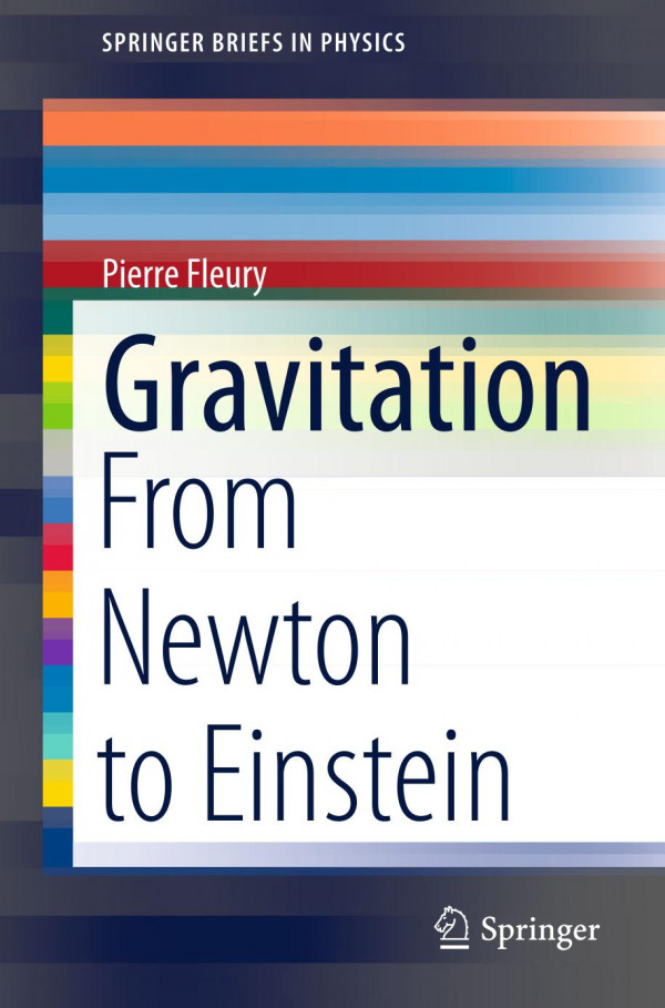 Gravitation From Newton To Einstein 1st Ed 2019 Pierre Fleury