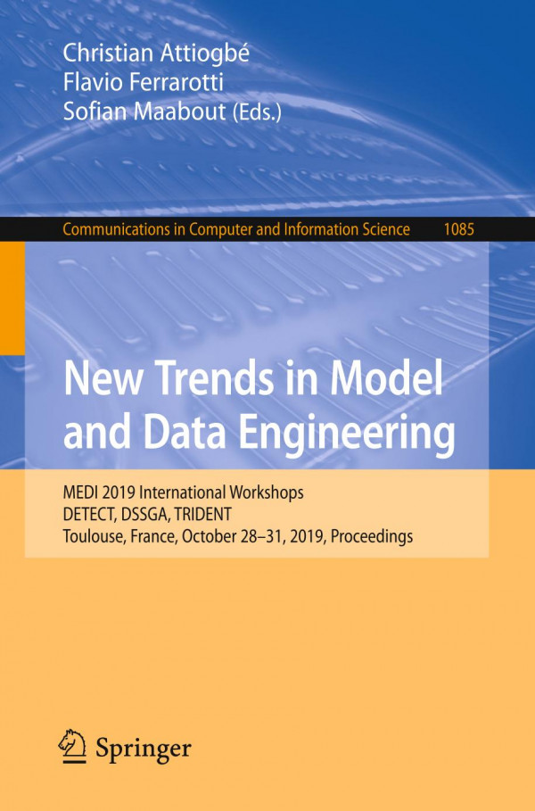 New Trends In Model And Data Engineering Medi 2019 International Workshops Detect Dssga Trident Toulouse France October 2831 2019 Proceedings 1st Ed 2019 Christian Attiogb