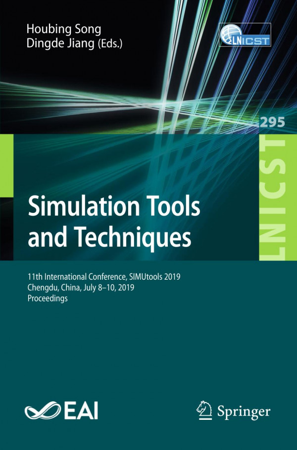 Simulation Tools And Techniques 11th International Conference Simutools 2019 Chengdu China July 810 2019 Proceedings 1st Ed 2019 Houbing Song