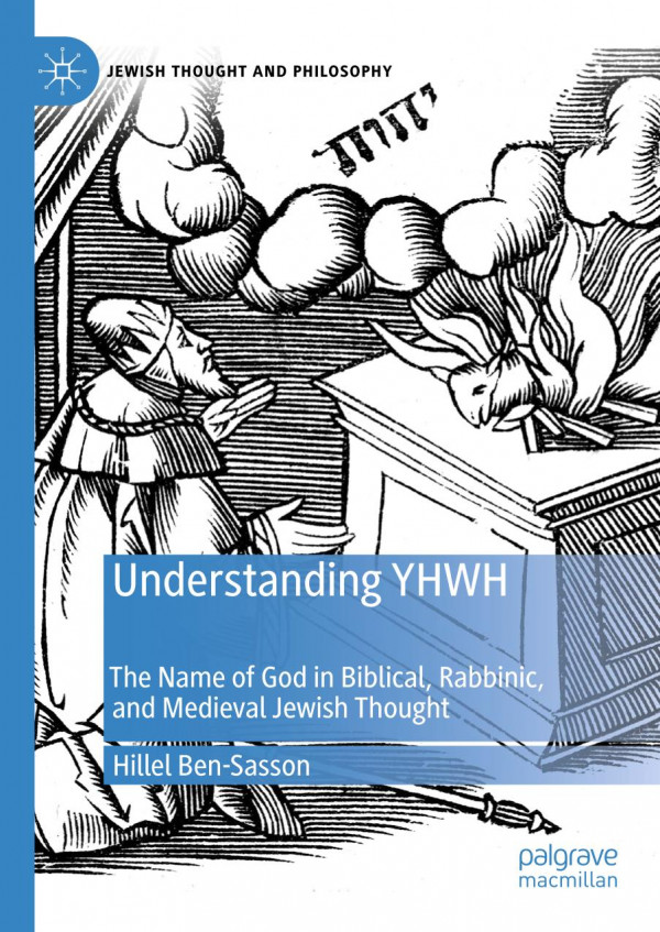 Understanding Yhwh The Name Of God In Biblical Rabbinic And Medieval Jewish Thought 1st Ed 2019 Hillel Bensasson
