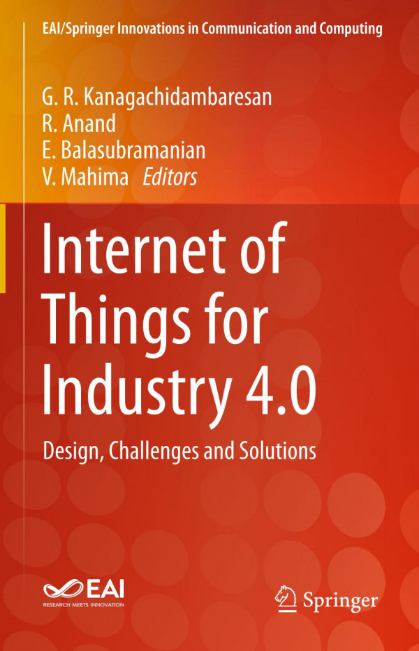 Internet Of Things For Industry 40 Design Challenges And Solutions 1st Ed 2020 G R Kanagachidambaresan