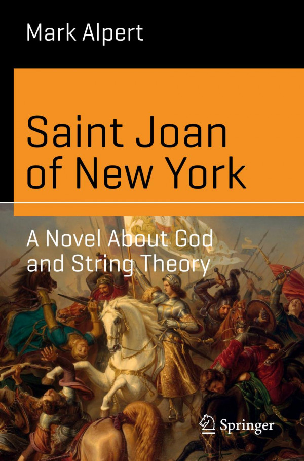 Saint Joan Of New York A Novel About God And String Theory 1st Ed 2019 Mark Alpert