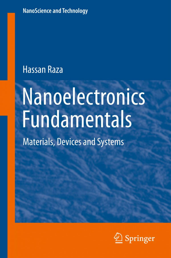 Nanoelectronics Fundamentals Materials Devices And Systems 1st Ed 2019 Hassan Raza