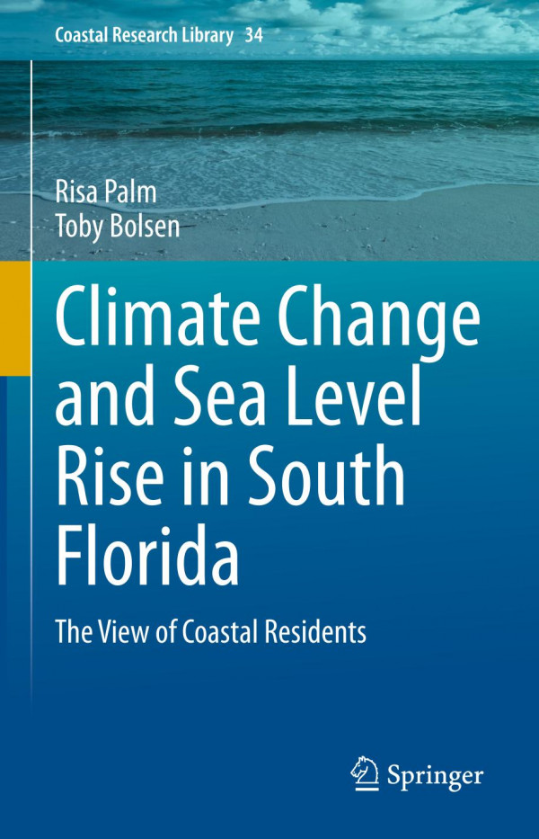 Climate Change And Sea Level Rise In South Florida The View Of Coastal Residents 1st Ed 2020 Risa Palm