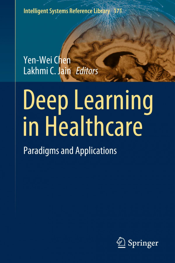 Deep Learning In Healthcare Paradigms And Applications 1st Ed 2020 Yenwei Chen