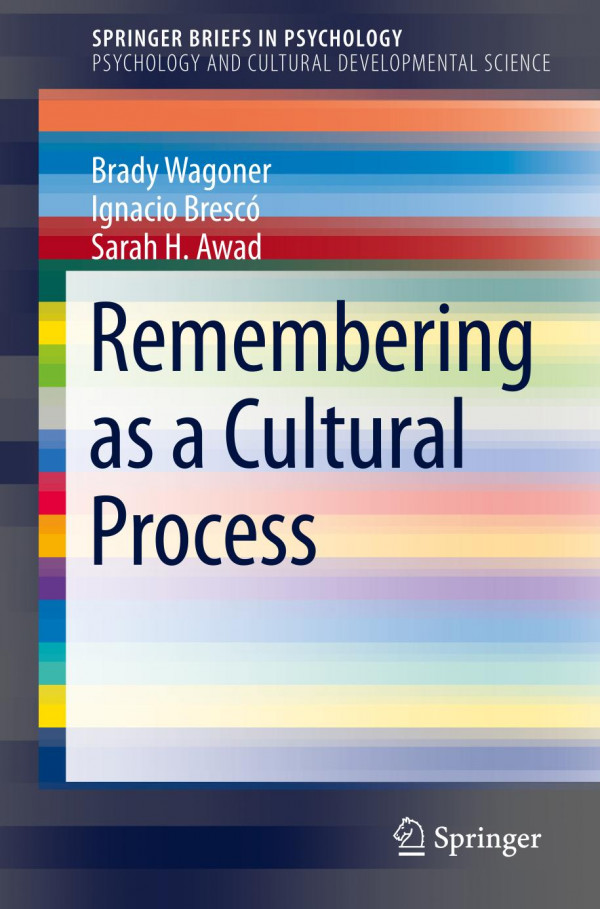 Remembering As A Cultural Process 1st Ed 2019 Brady Wagoner