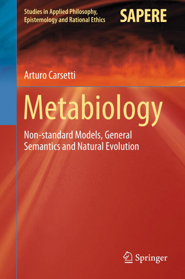 Metabiology Nonstandard Models General Semantics And Natural Evolution 1st Ed 2020 Arturo Carsetti