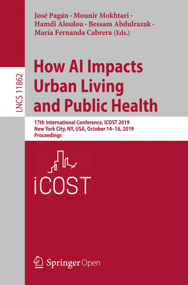 How Ai Impacts Urban Living And Public Health 17th International Conference Icost 2019 New York City Ny Usa October 1416 2019 Proceedings 1st Ed 2019 Jos Pagn