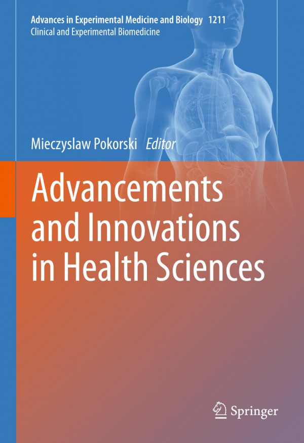 Advancements And Innovations In Health Sciences 1st Ed 2019 Mieczyslaw Pokorski