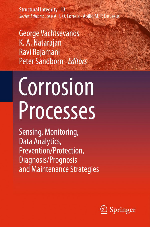 Corrosion Processes Sensing Monitoring Data Analytics Preventionprotection Diagnosisprognosis And Maintenance Strategies 1st Ed 2020 George Vachtsevanos