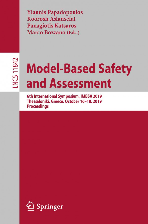 Modelbased Safety And Assessment 6th International Symposium Imbsa 2019 Thessaloniki Greece October 1618 2019 Proceedings 1st Ed 2019 Yiannis Papadopoulos