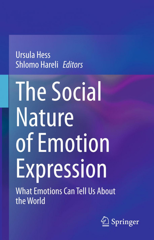 The Social Nature Of Emotion Expression What Emotions Can Tell Us About The World 1st Ed 2019 Ursula Hess