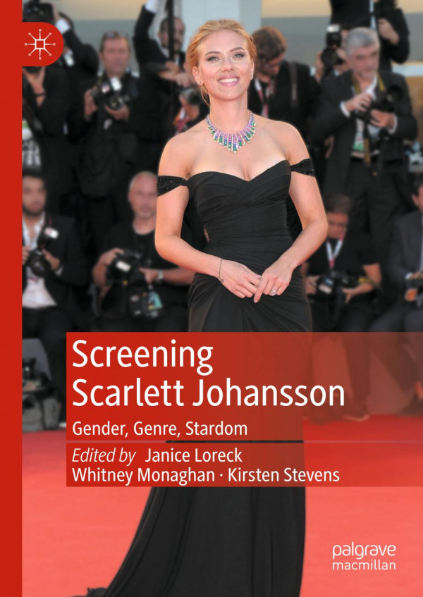 Screening Scarlett Johansson Gender Genre Stardom 1st Ed 2019 Janice Loreck