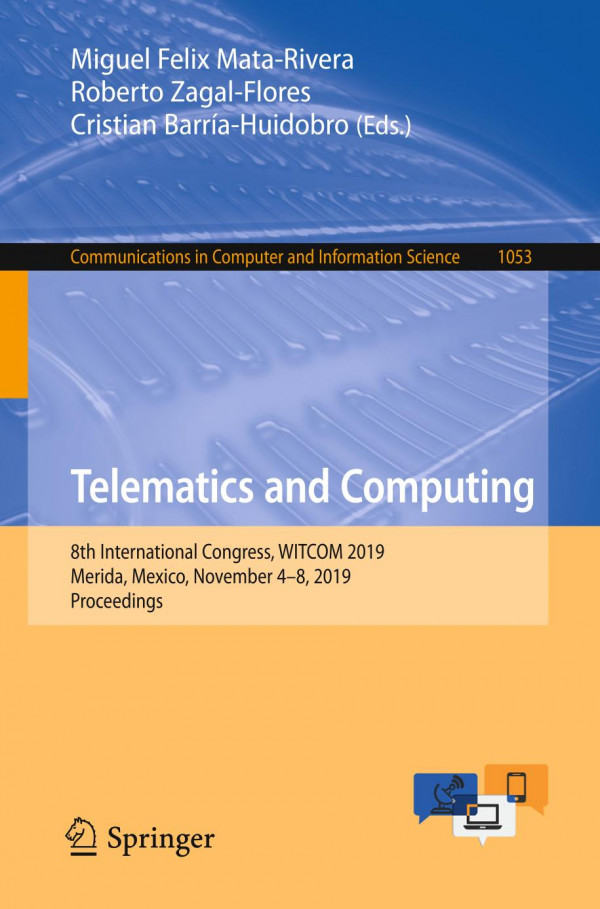 Telematics And Computing 8th International Congress Witcom 2019 Merida Mexico November 48 2019 Proceedings 1st Ed 2019 Miguel Felix Matarivera
