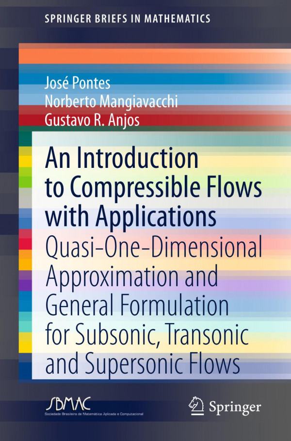 An Introduction To Compressible Flows With Applications Quasionedimensional Approximation And General Formulation For Subsonic Transonic And Supersonic Flows 1st Ed 2019 Jos Pontes