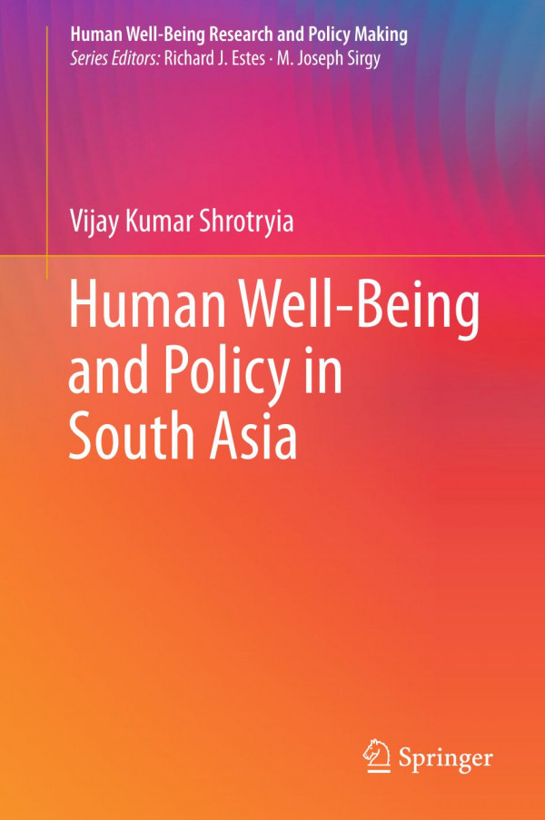 Human Wellbeing And Policy In South Asia 1st Ed 2020 Vijay Kumar Shrotryia