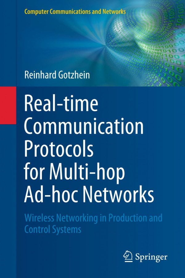 Realtime Communication Protocols For Multihop Adhoc Networks Wireless Networking In Production And Control Systems 1st Ed 2020 Reinhard Gotzhein