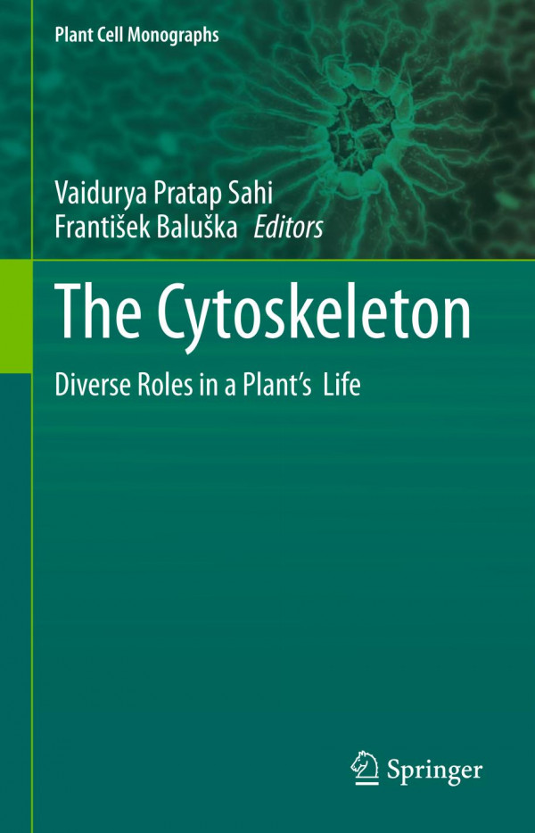 The Cytoskeleton Diverse Roles In A Plants Life 1st Ed 2019 Vaidurya Pratap Sahi