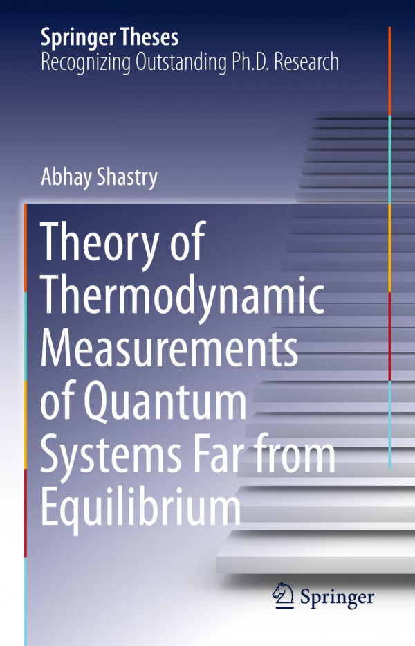 Theory Of Thermodynamic Measurements Of Quantum Systems Far From Equilibrium 1st Ed 2019 Abhay Shastry