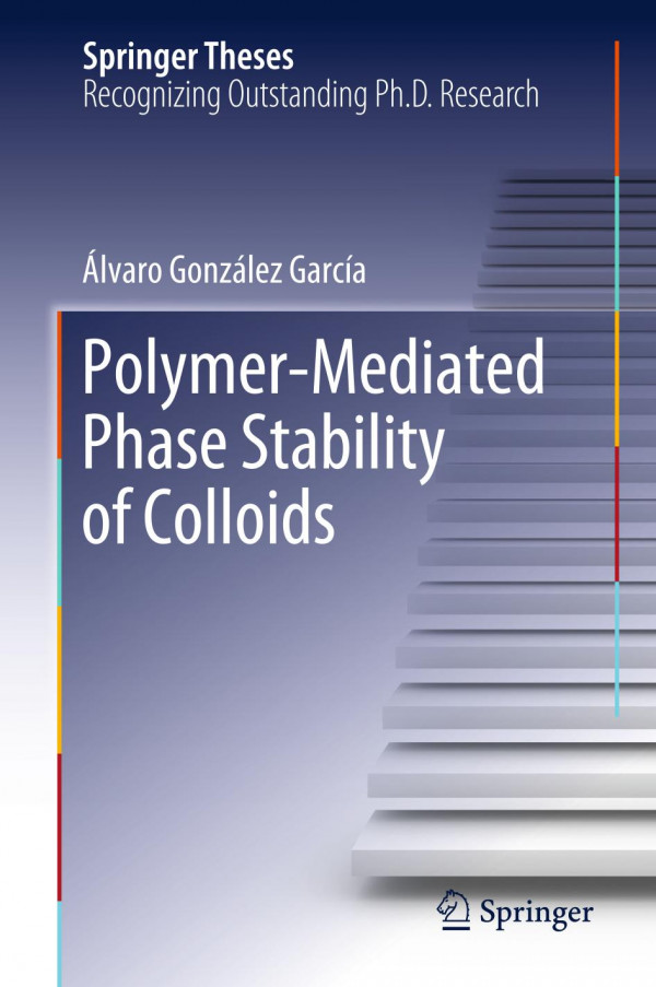 Polymermediated Phase Stability Of Colloids 1st Ed 2019 Lvaro Gonzlez Garca