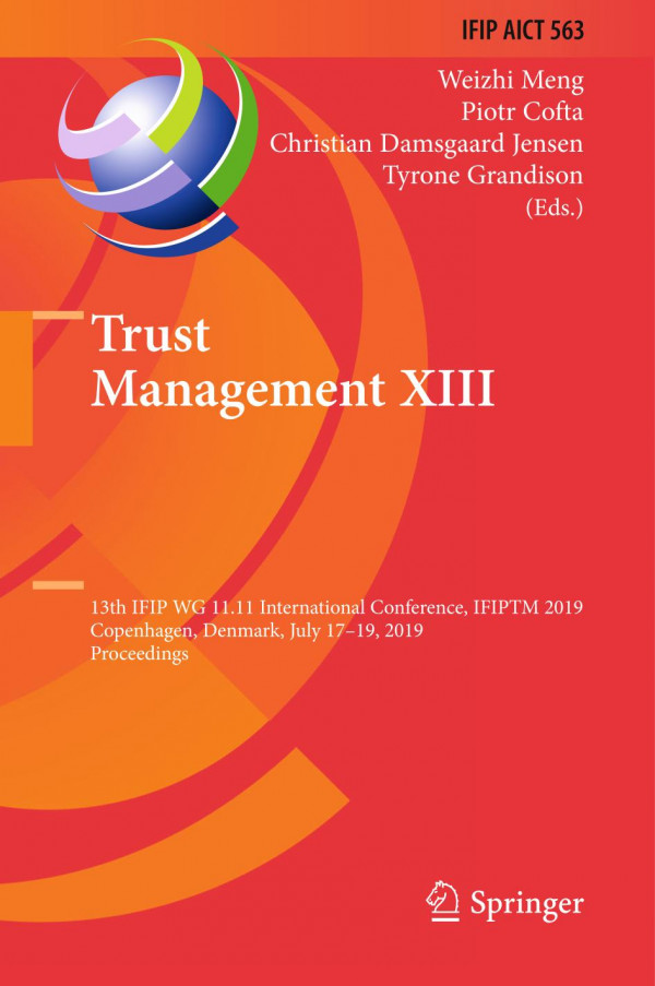 Trust Management Xiii 13th Ifip Wg 1111 International Conference Ifiptm 2019 Copenhagen Denmark July 1719 2019 Proceedings 1st Ed 2019 Weizhi Meng
