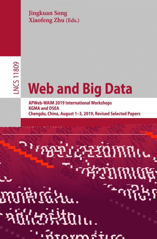 Web And Big Data Apwebwaim 2019 International Workshops Kgma And Dsea Chengdu China August 13 2019 Revised Selected Papers 1st Ed 2019 Jingkuan Song