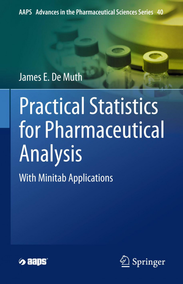 Practical Statistics For Pharmaceutical Analysis With Minitab Applications 1st Ed 2019 James E De Muth
