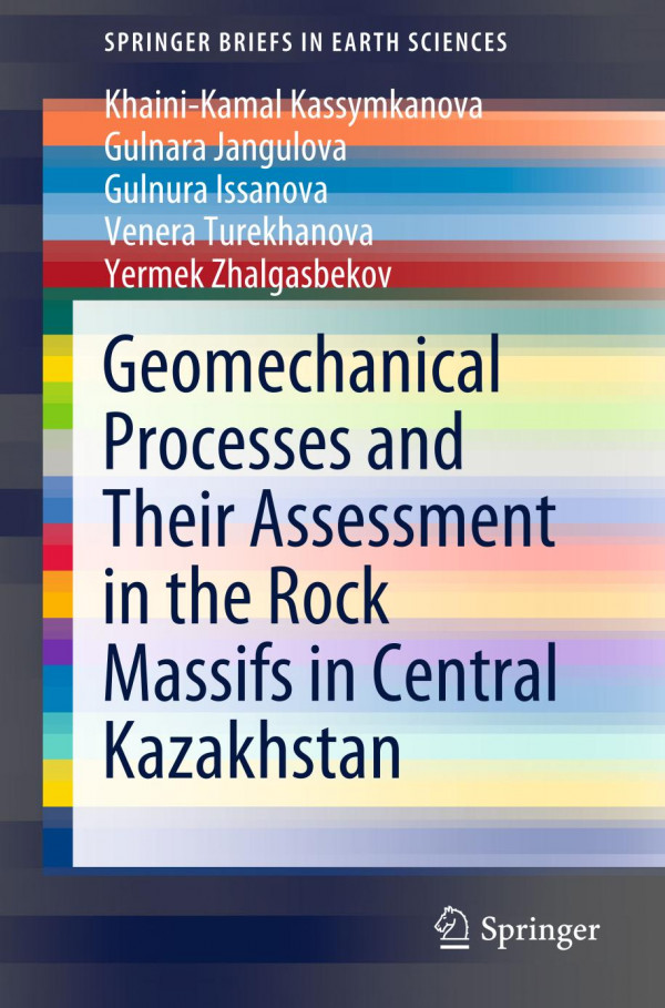 Geomechanical Processes And Their Assessment In The Rock Massifs In Central Kazakhstan 1st Ed 2020 Khainikamal Kassymkanova