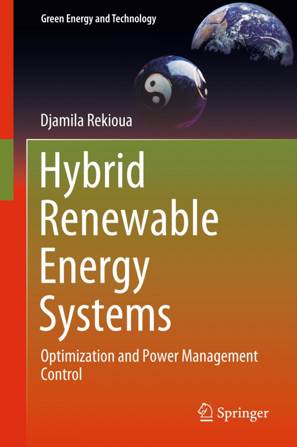 Hybrid Renewable Energy Systems Optimization And Power Management Control 1st Ed 2020 Djamila Rekioua