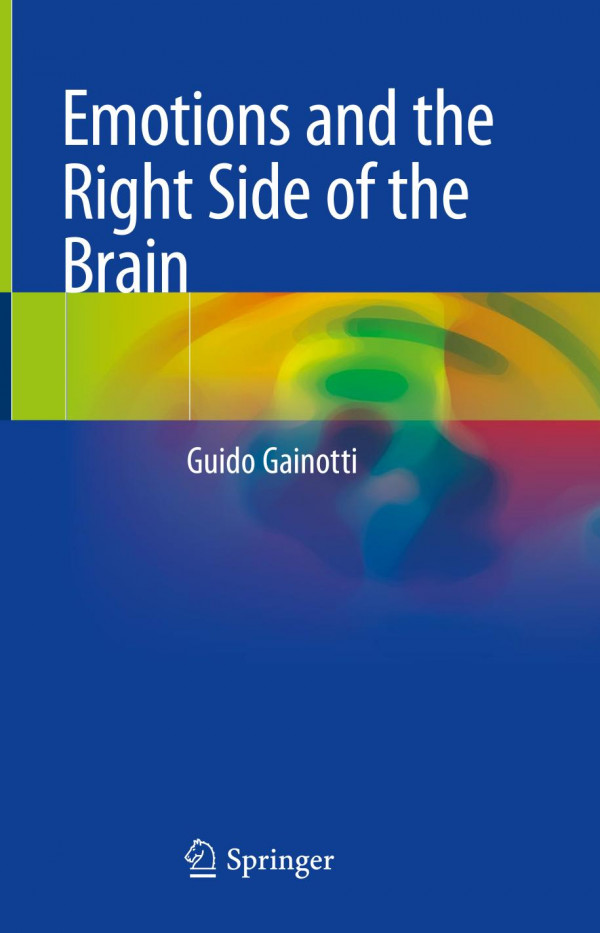 Emotions And The Right Side Of The Brain 1st Ed 2020 Guido Gainotti