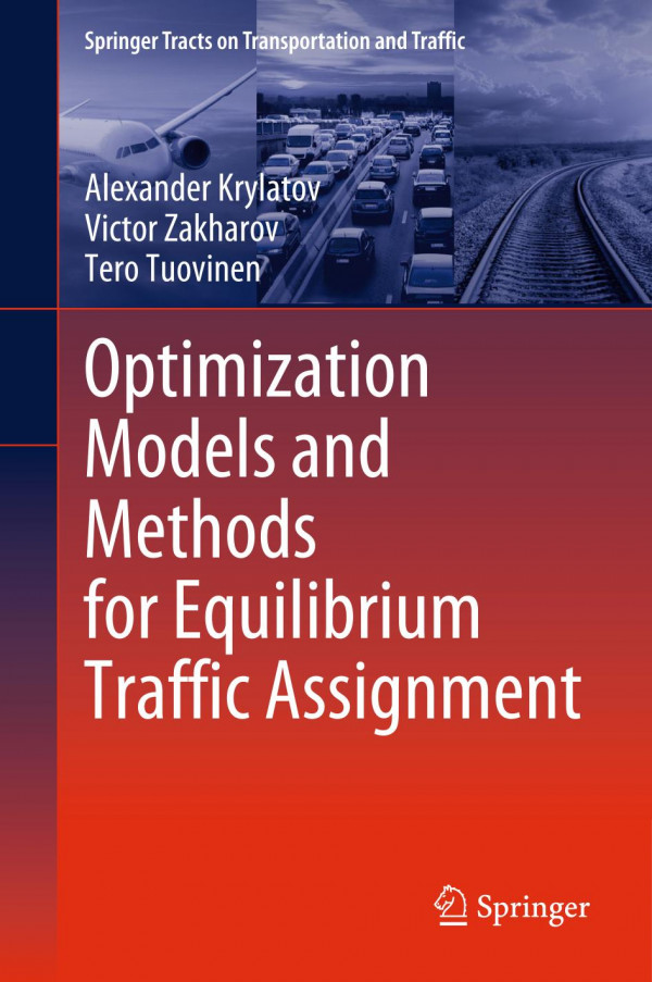 Optimization Models And Methods For Equilibrium Traffic Assignment 1st Ed 2020 Alexander Krylatov