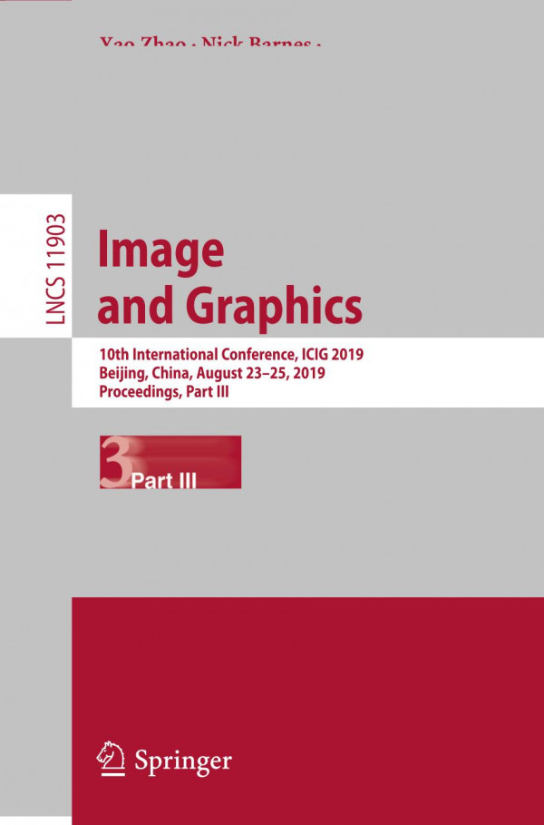 Image And Graphics 10th International Conference Icig 2019 Beijing China August 2325 2019 Proceedings Part Iii 1st Ed 2019 Yao Zhao