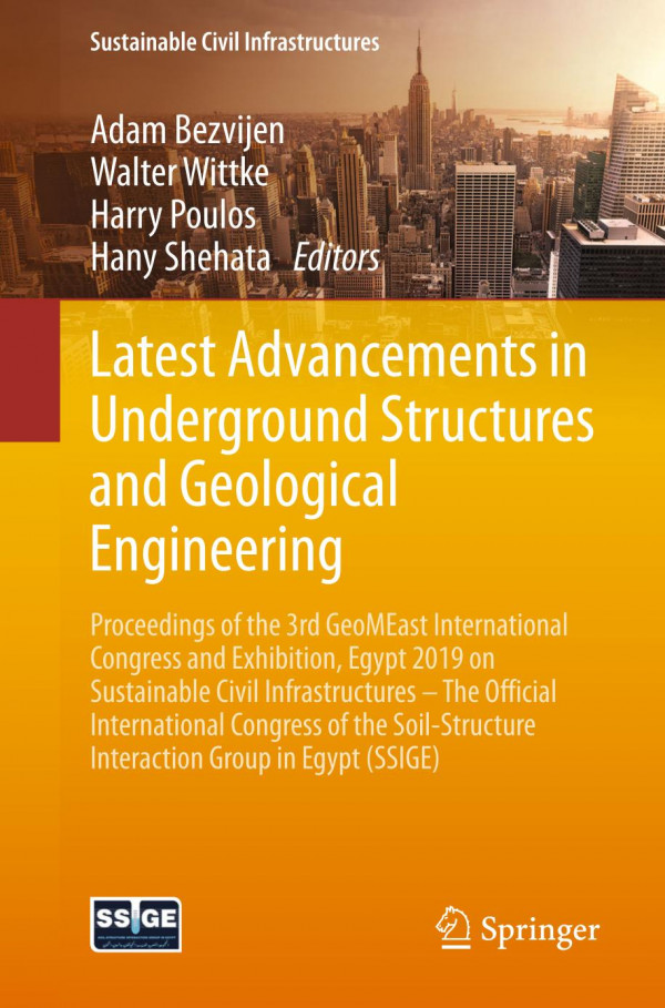 Latest Advancements In Underground Structures And Geological Engineering Proceedings Of The 3rd Geomeast International Congress And Exhibition Egypt 2019 On Sustainable Civil Infrastructures The Official International Congress Of The Soilstructure In 1st Ed 2020 Adam Bezvijen