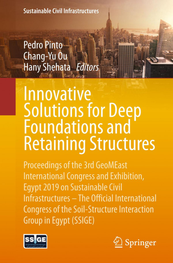 Innovative Solutions For Deep Foundations And Retaining Structures Proceedings Of The 3rd Geomeast International Congress And Exhibition Egypt 2019 On Sustainable Civil Infrastructures The Official International Congress Of The Soilstructure Interact 1st Ed 2020 Pedro Pinto