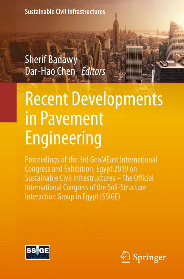 Recent Developments In Pavement Engineering Proceedings Of The 3rd Geomeast International Congress And Exhibition Egypt 2019 On Sustainable Civil Infrastructures 1st Ed 2020 Sherif Badawy