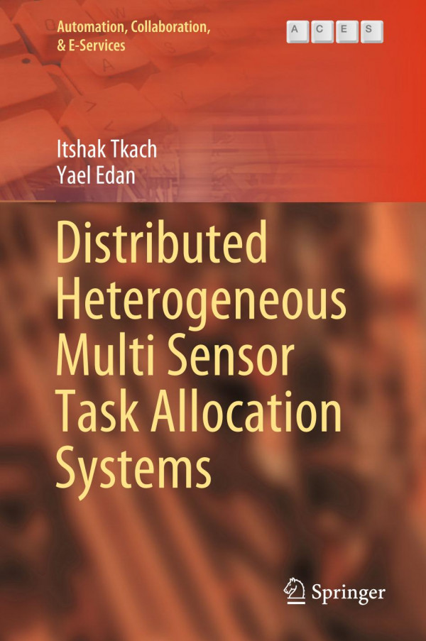Distributed Heterogeneous Multi Sensor Task Allocation Systems 1st Ed 2020 Itshak Tkach