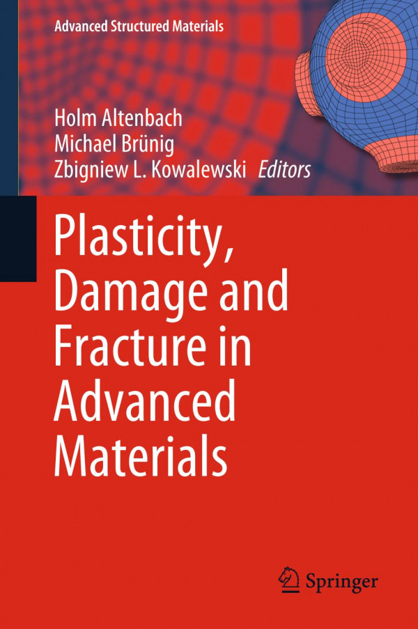 Plasticity Damage And Fracture In Advanced Materials 1st Ed 2020 Holm Altenbach