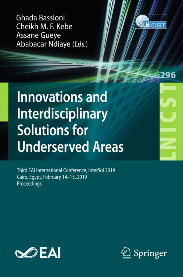 Innovations And Interdisciplinary Solutions For Underserved Areas Third Eai International Conference Intersol 2019 Cairo Egypt February 1415 2019 Proceedings 1st Ed 2019 Ghada Bassioni