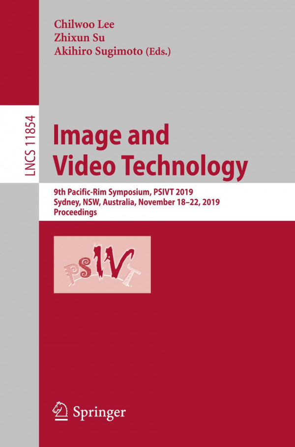 Image And Video Technology 9th Pacificrim Symposium Psivt 2019 Sydney Nsw Australia November 1822 2019 Proceedings 1st Ed 2019 Chilwoo Lee