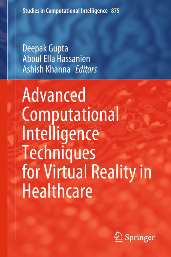 Advanced Computational Intelligence Techniques For Virtual Reality In Healthcare 1st Ed 2020 Deepak Gupta