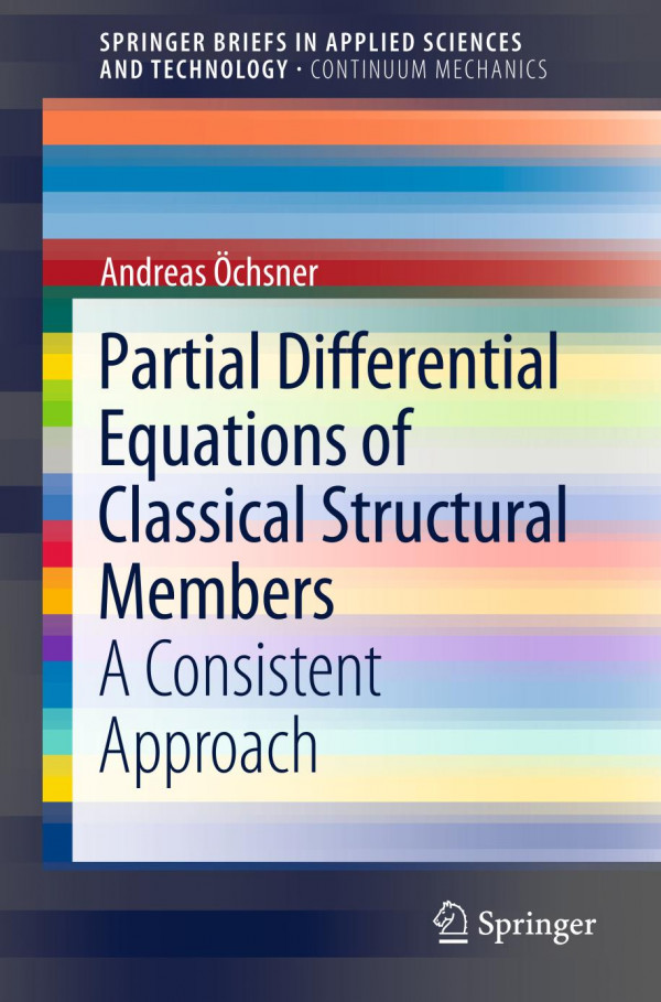 Partial Differential Equations Of Classical Structural Members A Consistent Approach 1st Ed 2020 Andreas Chsner
