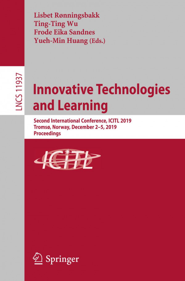 Innovative Technologies And Learning Second International Conference Icitl 2019 Troms Norway December 25 2019 Proceedings 1st Ed 2019 Lisbet Rnningsbakk