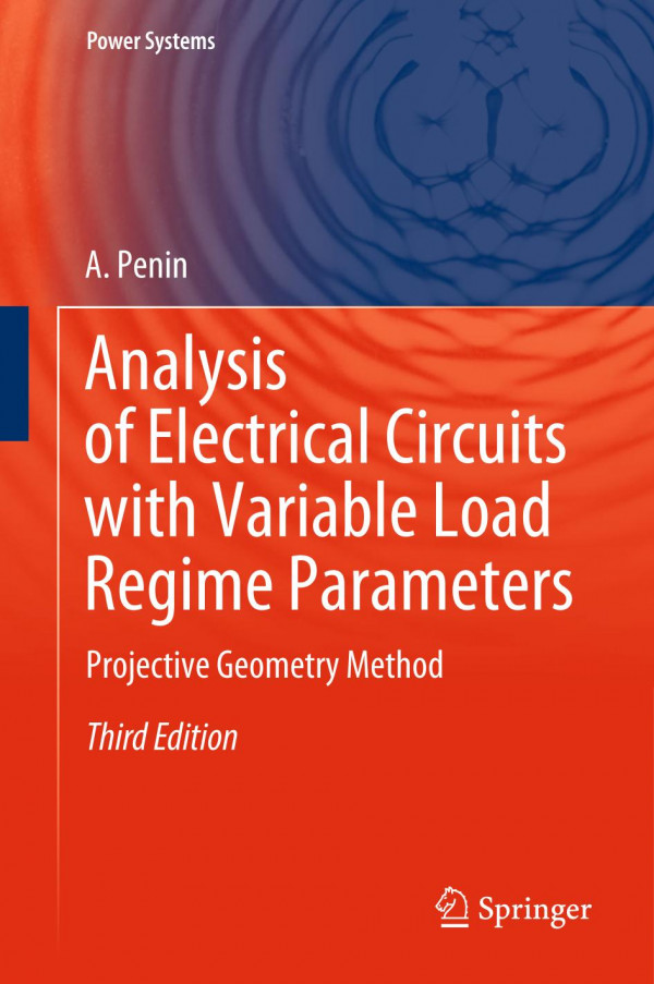 Analysis Of Electrical Circuits With Variable Load Regime Parameters Projective Geometry Method 3rd Ed 2020 A Penin