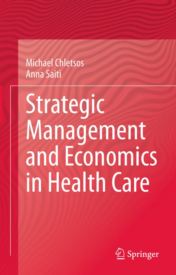 Strategic Management And Economics In Health Care 1st Ed 2019 Michael Chletsos