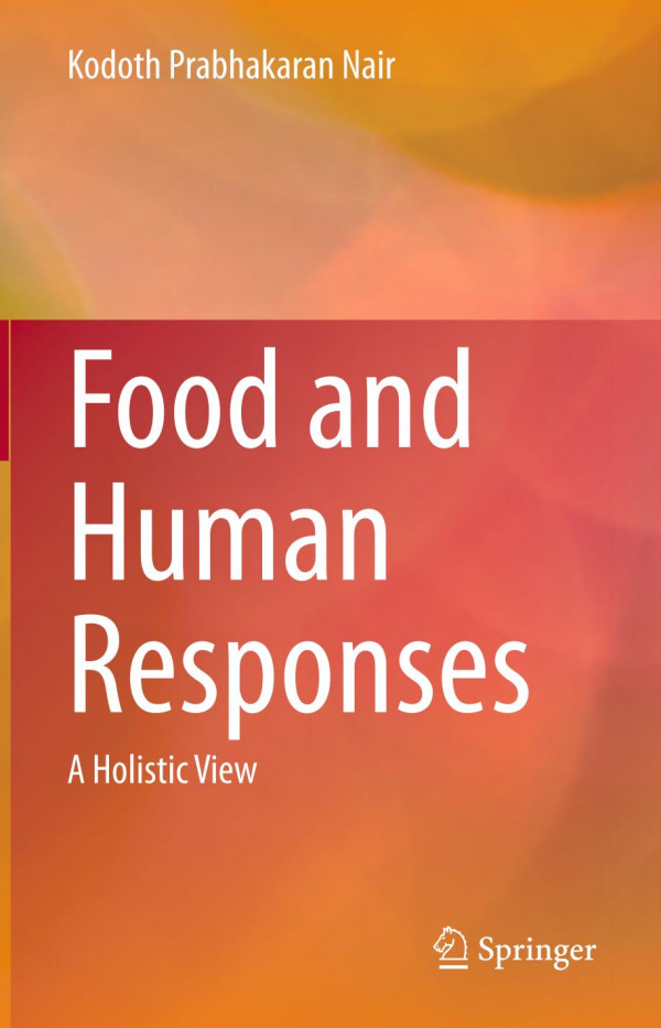 Food And Human Responses A Holistic View 1st Ed 2020 Kodoth Prabhakaran Nair