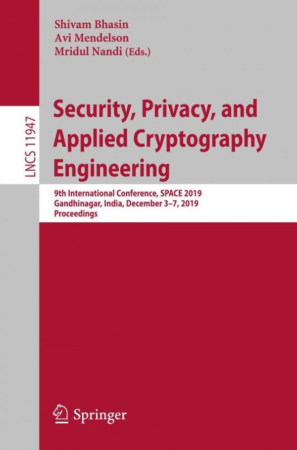 Security Privacy And Applied Cryptography Engineering 9th International Conference Space 2019 Gandhinagar India December 37 2019 Proceedings 1st Ed 2019 Shivam Bhasin