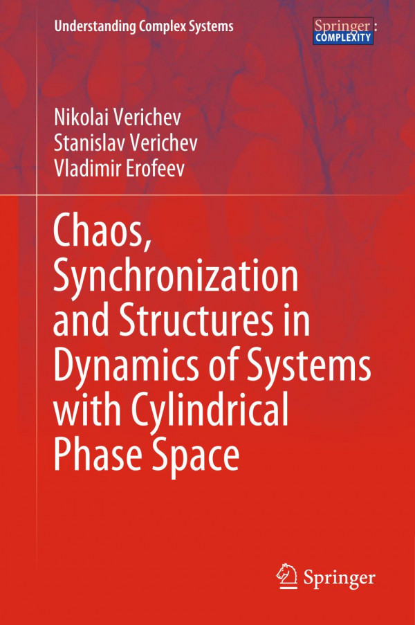 Chaos Synchronization And Structures In Dynamics Of Systems With Cylindrical Phase Space 1st Ed 2020 Nikolai Verichev