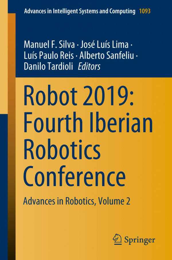 Robot 2019 Fourth Iberian Robotics Conference Advances In Robotics Volume 2 1st Ed 2020 Manuel F Silva