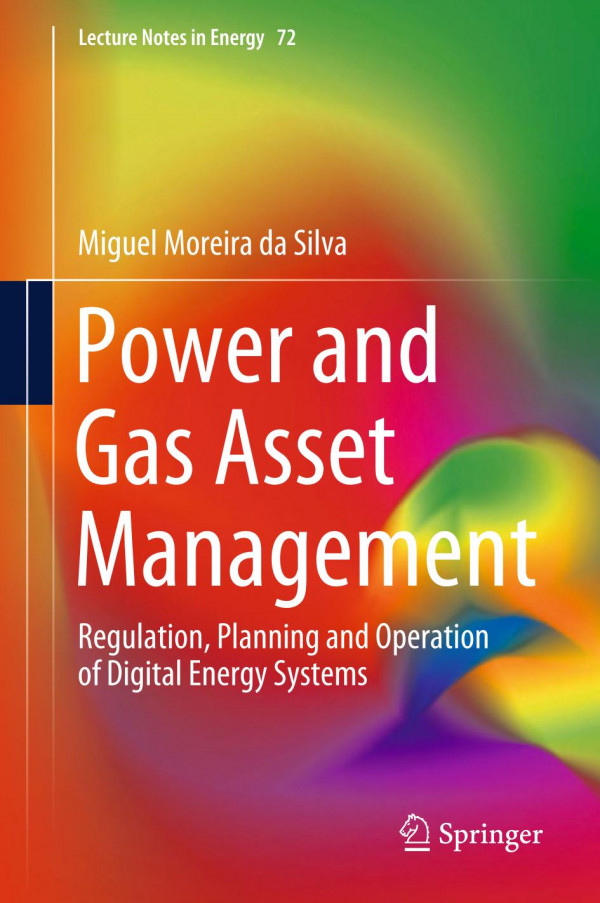 Power And Gas Asset Management Regulation Planning And Operation Of Digital Energy Systems 1st Ed 2020 Miguel Moreira Da Silva