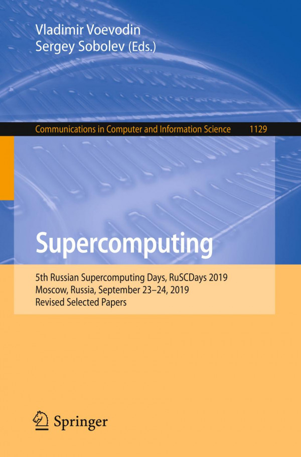 Supercomputing 5th Russian Supercomputing Days Ruscdays 2019 Moscow Russia September 2324 2019 Revised Selected Papers 1st Ed 2019 Vladimir Voevodin